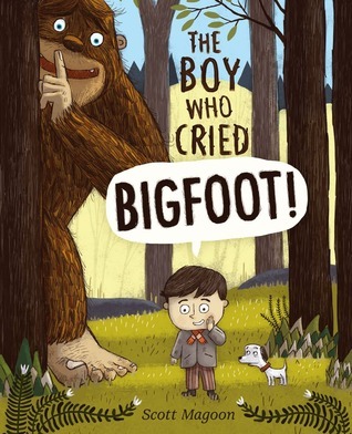 Image for "The Boy Who Cried Bigfoot!"