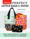 Image for "Sewing Perfect Little Bags and Totes"