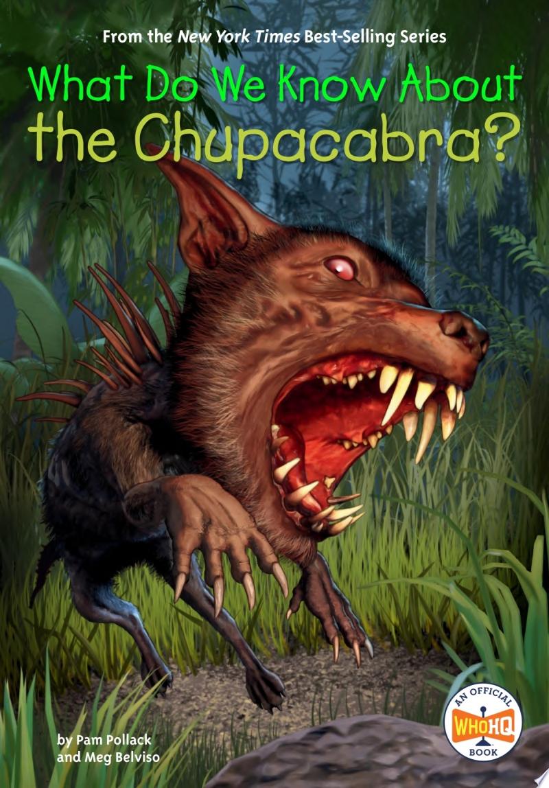 Image for "What Do We Know About the Chupacabra?"