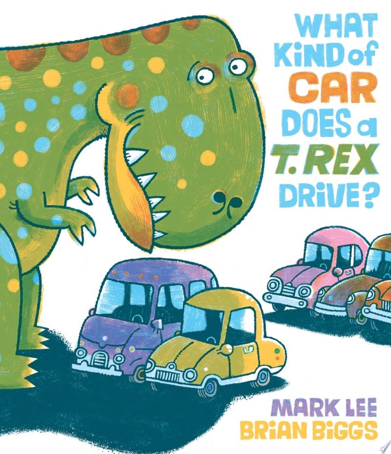 Image for "What Kind of Car Does a T. Rex Drive?"