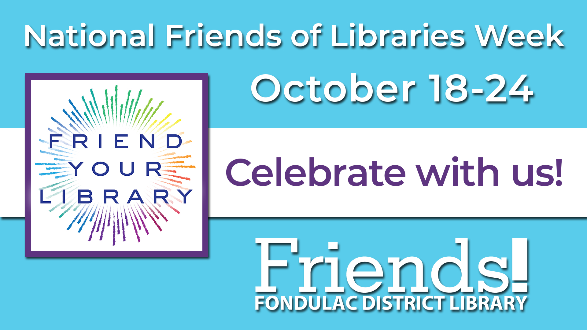 National Friends of Libraries Week Fondulac District Library East
